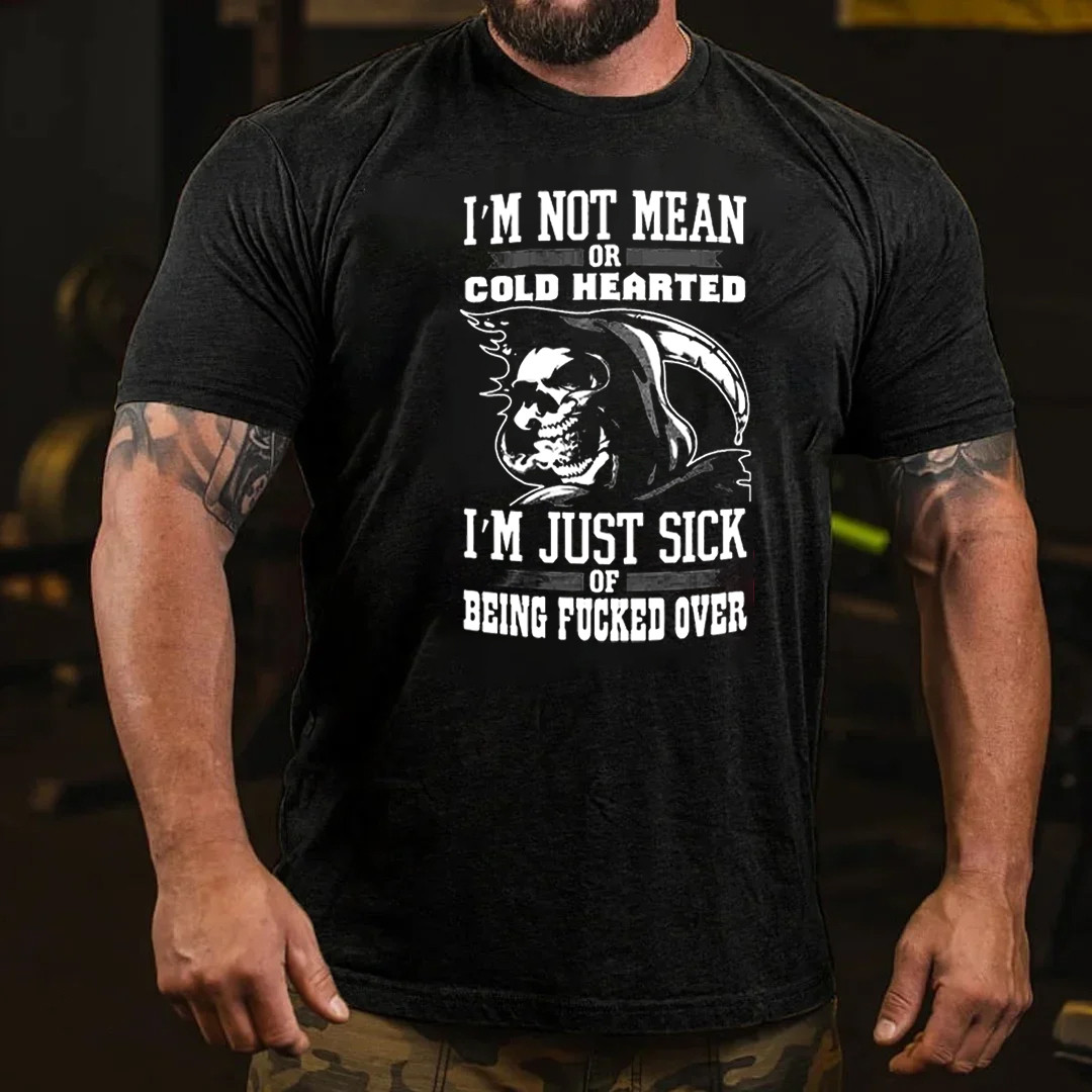I'm Not Mean Or Cold Hearted Men's Short Sleeve  Printed T-shirt-