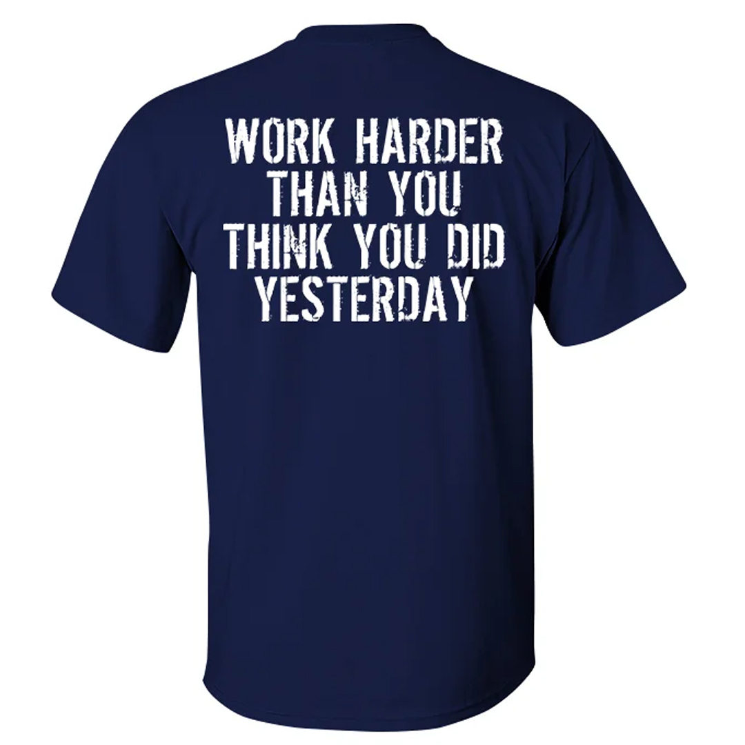 Work Harder Than You Think You Did Yesterday Men's Short Sleeve  Printed T-shirt-