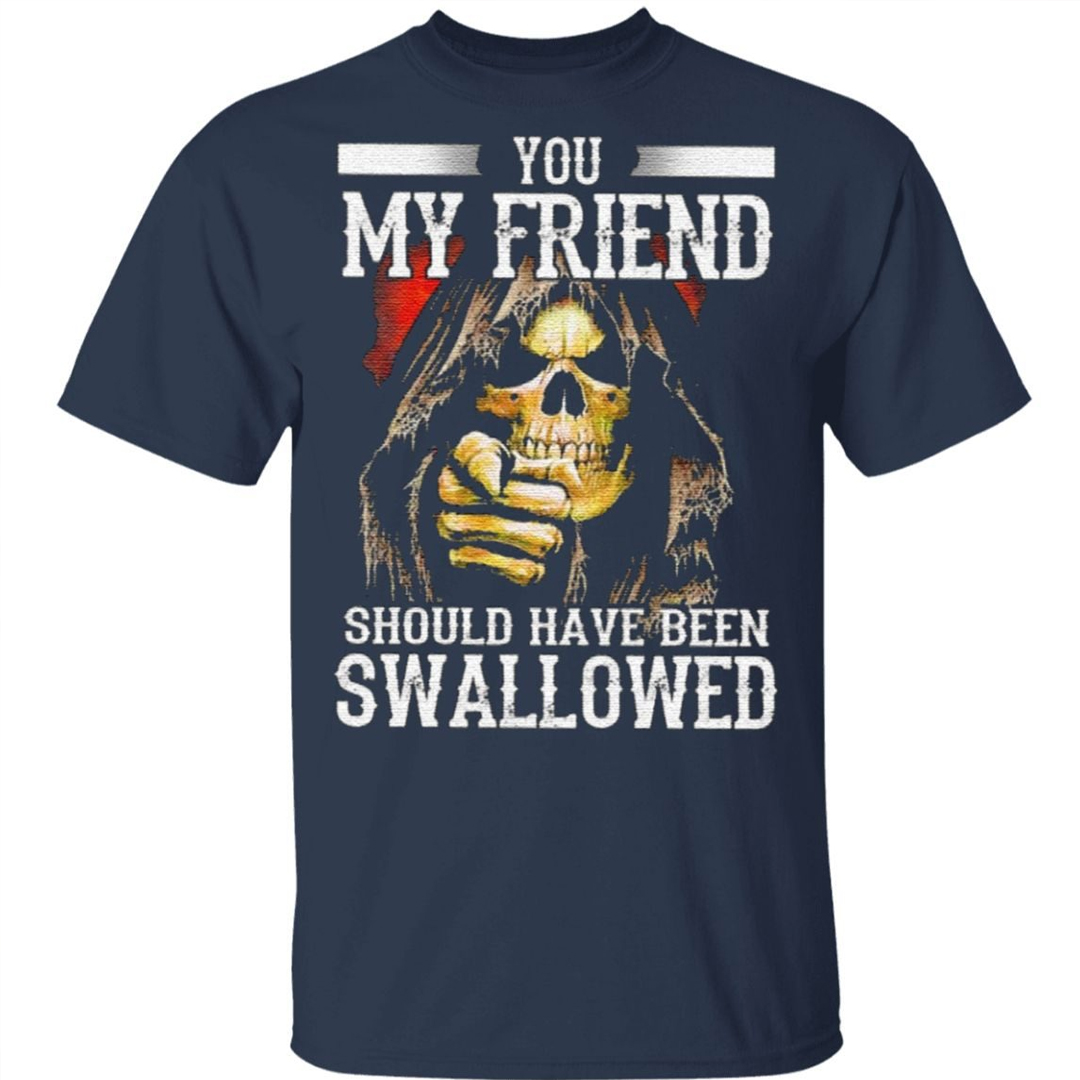 You, My Friend Should Have Been Swallowed Skeleton Men's Short Sleeve  Printed T-shirt-
