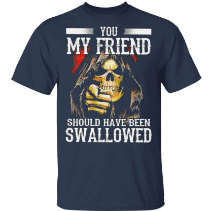 You, My Friend Should Have Been Swallowed Skeleton Men's Short Sleeve  Printed T-shirt-