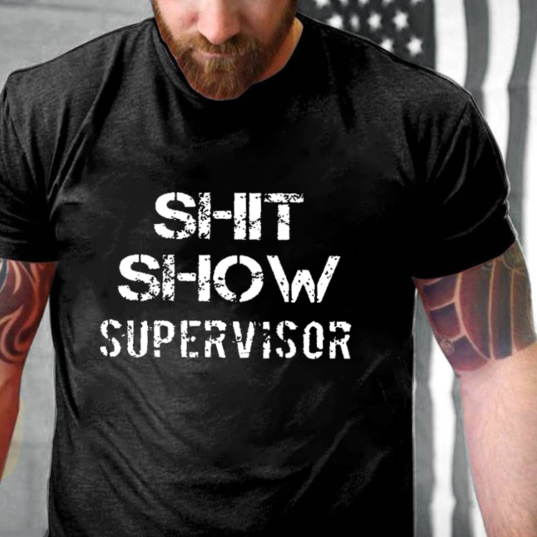 Sh*t Show Supervisor Men's Short Sleeve  Printed T-shirt-