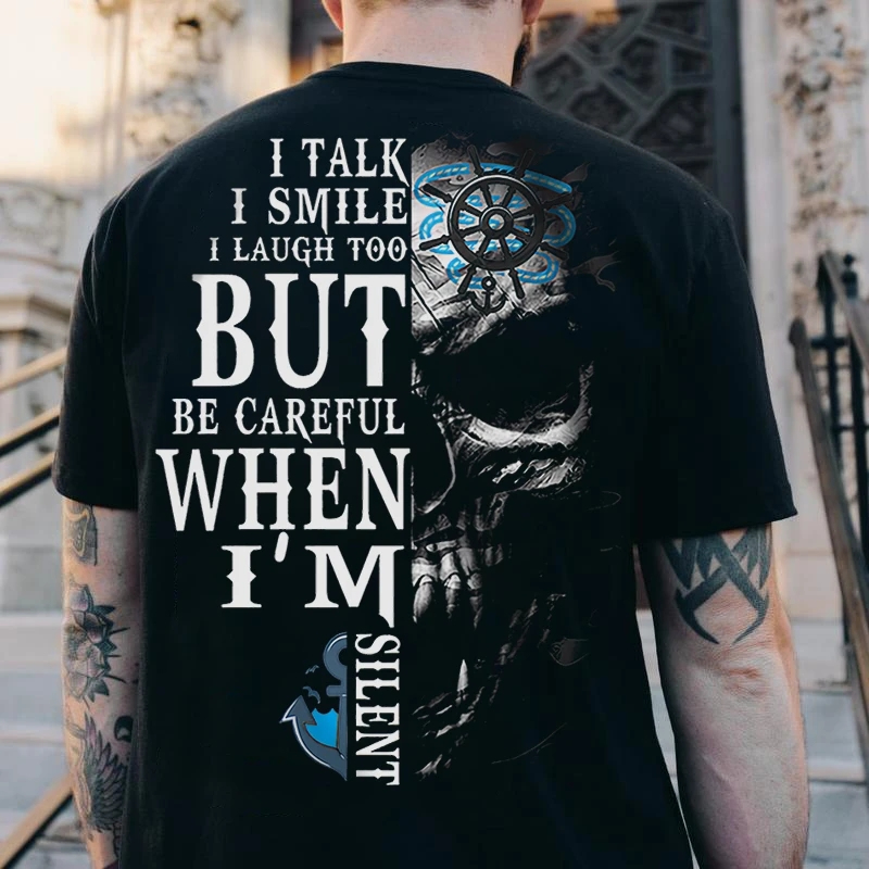 I Talk I Smile I Laugh Too But Be Careful When I'm Silent Men's Short Sleeve  Printed T-shirt-