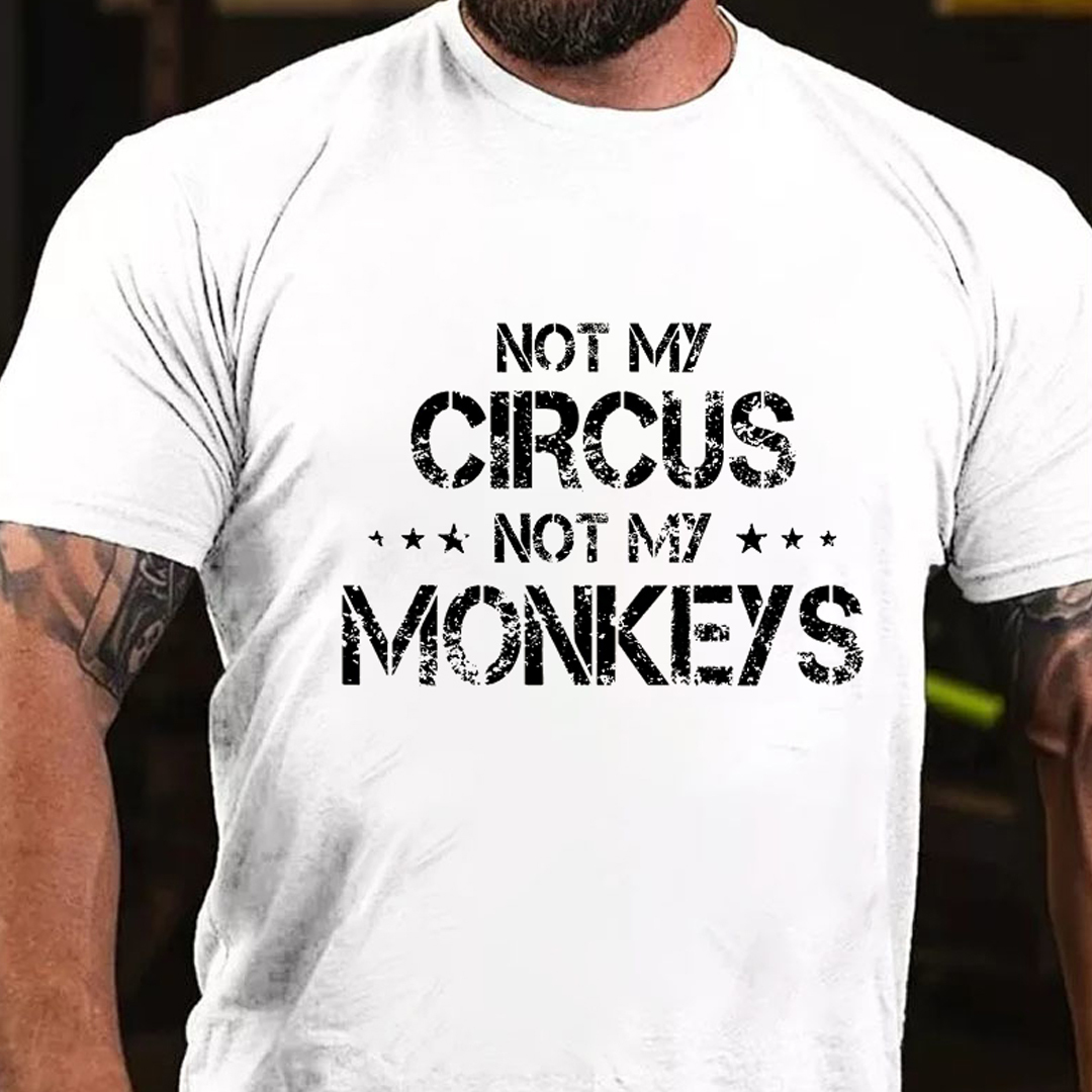 Not My Circus Not My Monkeys Men's Short Sleeve  Printed T-shirt-