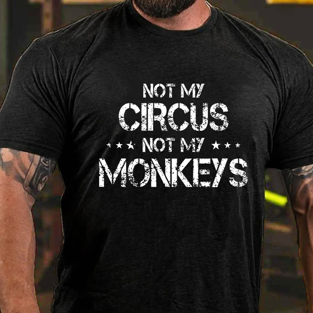 Not My Circus Not My Monkeys Men's Short Sleeve Printed T-shirt-
