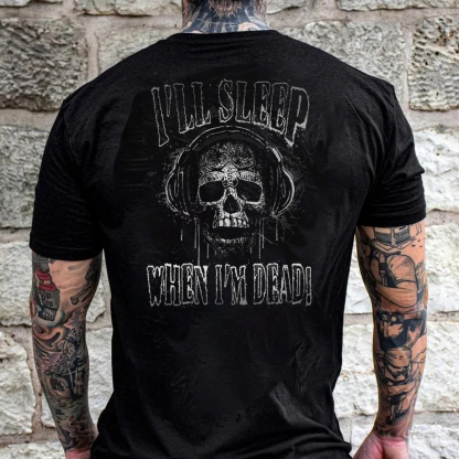 I Will Sleep When I'm Dead Men's Short Sleeve  Printed T-shirt-