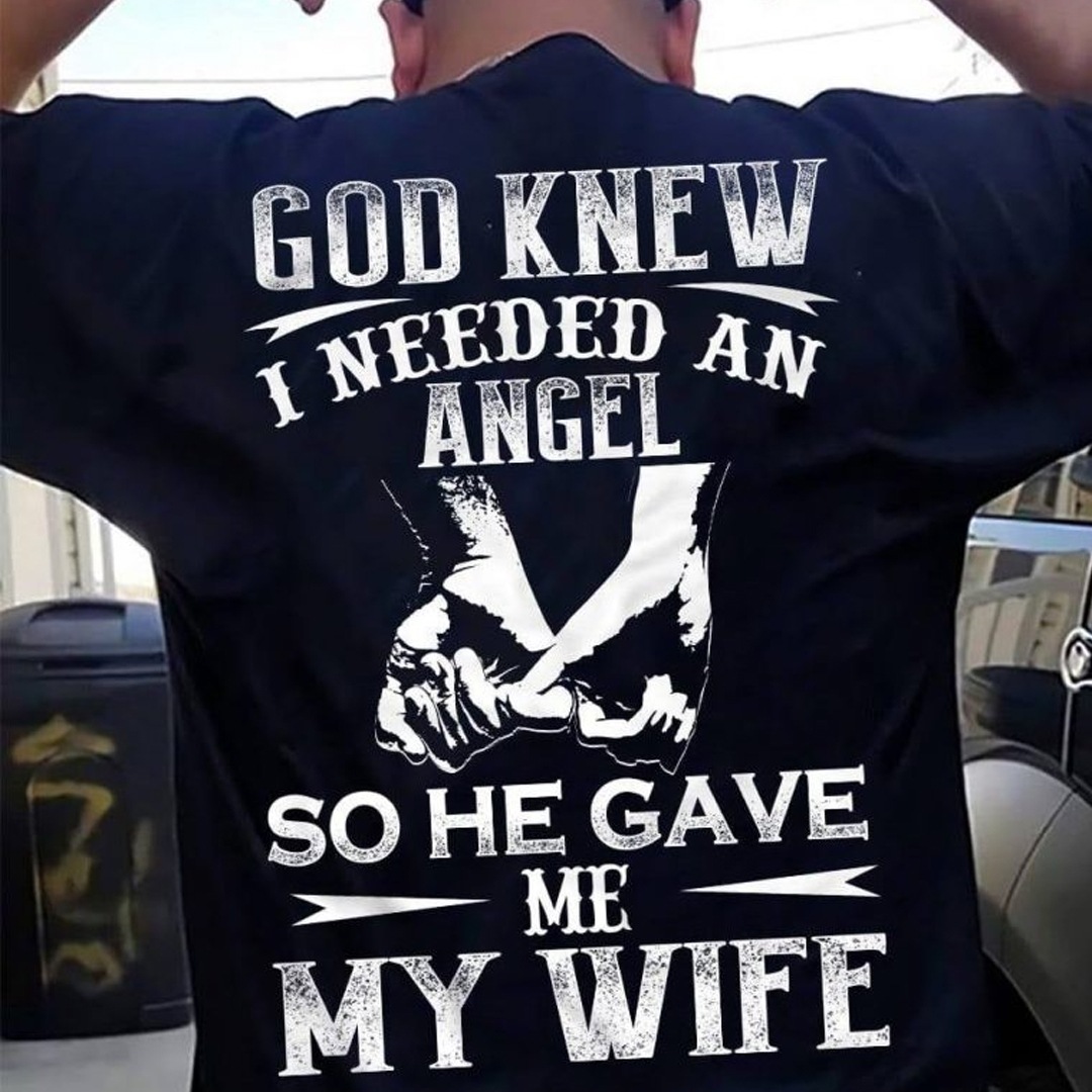 God Knew I Needed An Angel So He Gave Me My Wife Men's Short Sleeve Pr