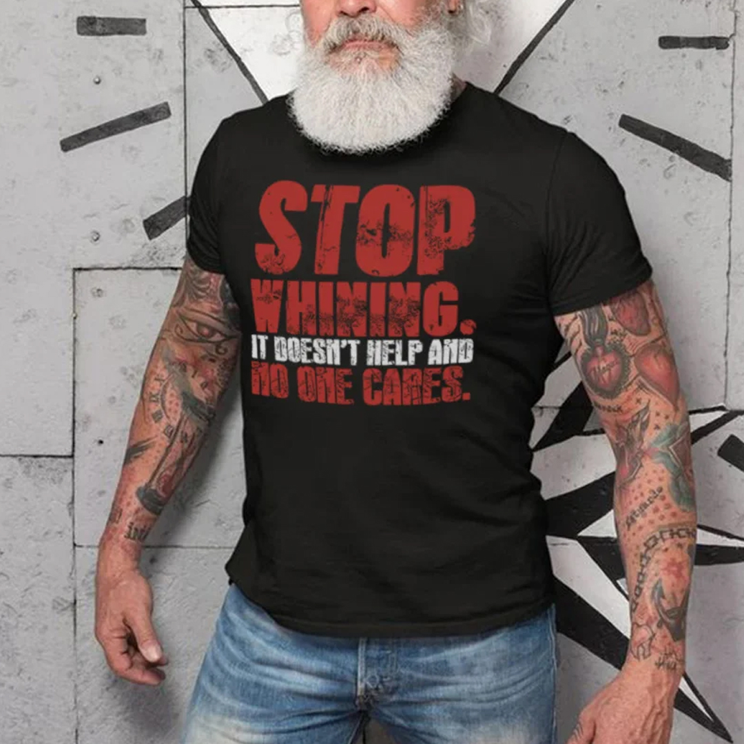 Stop Whining Men's Short Sleeve  Printed T-shirt-