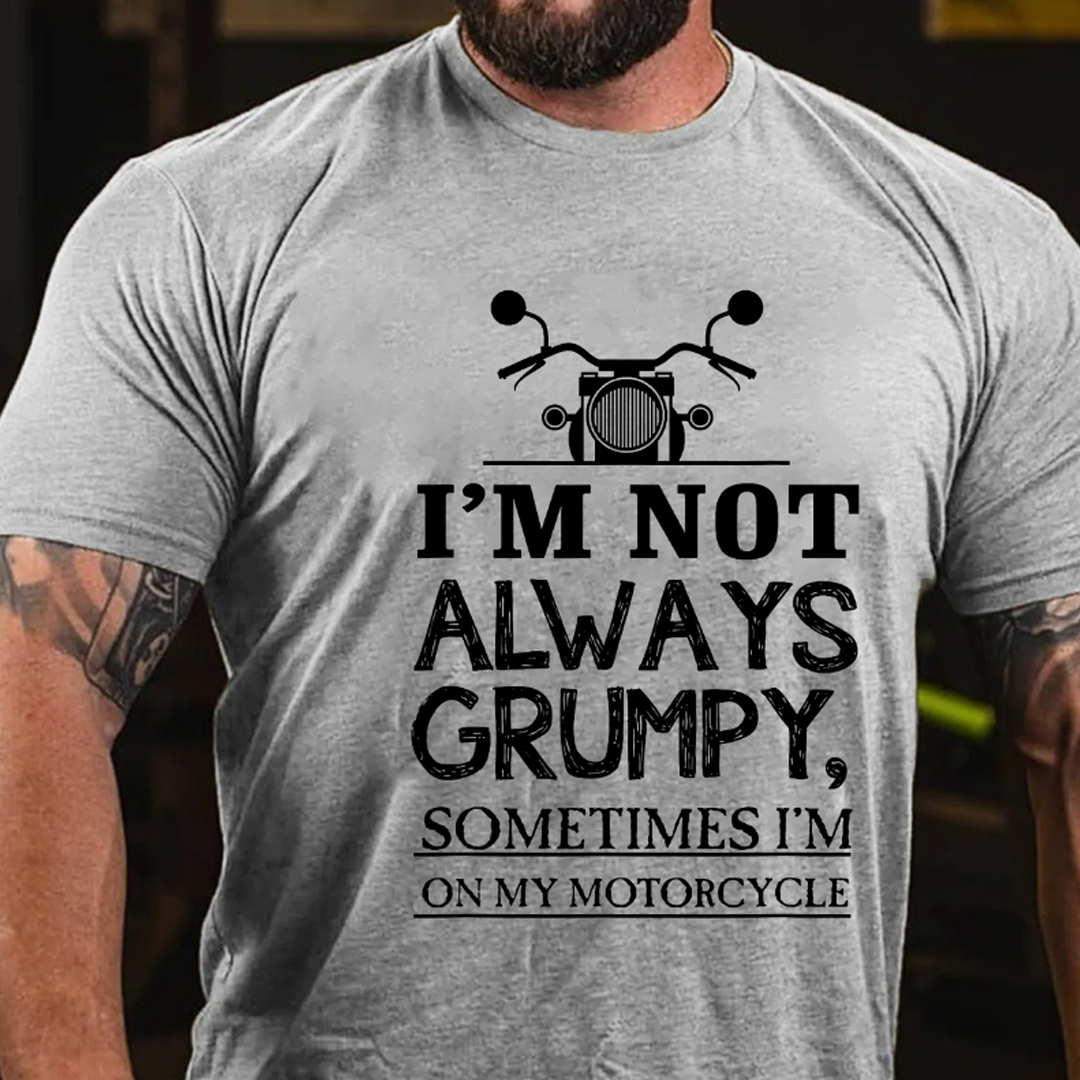 I'm Not Always Grumpy Men's Short Sleeve  Printed T-shirt-