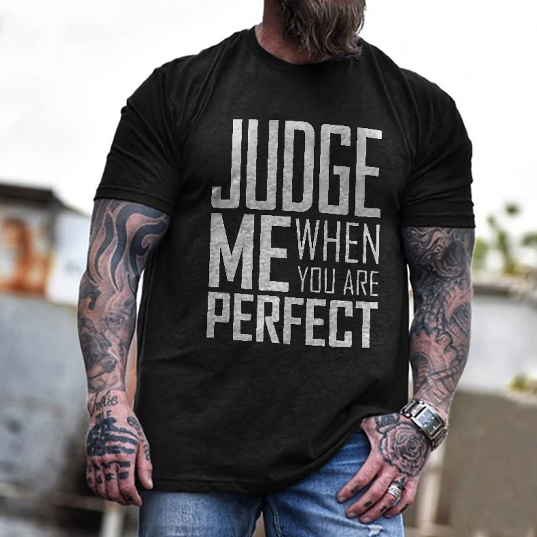 Judge Me When You Are Perfect Men's Short Sleeve  Printed T-shirt-