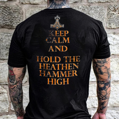 Keep Calm And Hold The Heathen Hammer High Viking Men's Short Sleeve  Printed T-shirt-