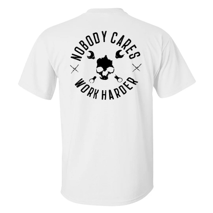 Nobody Cares Work Harder Men's Short Sleeve  Printed T-shirt-