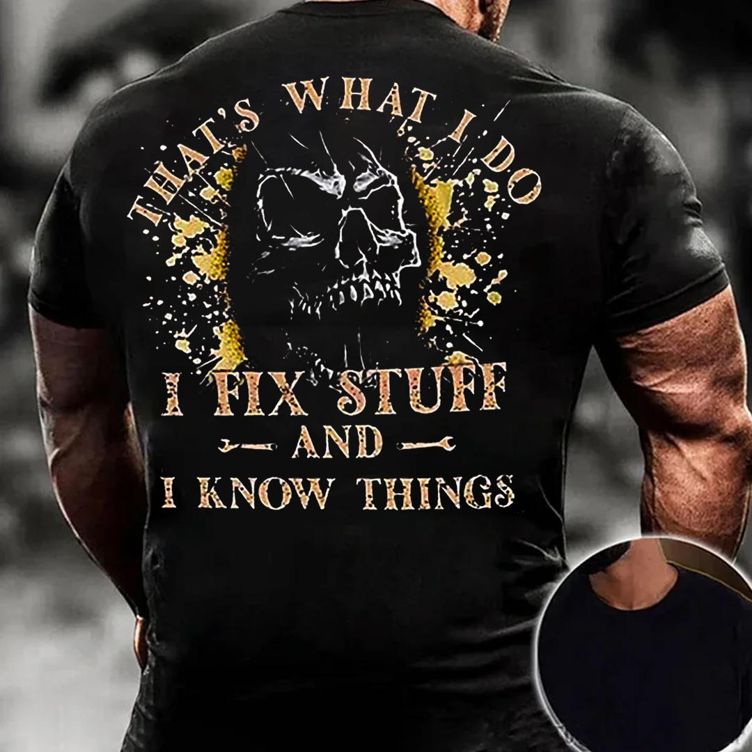 That's What I Do I Fix Stuff And I Know Things Men's Short Sleeve Prin
