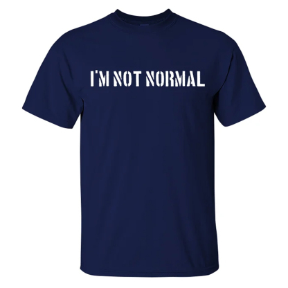 I'M Not Normal Men's Short Sleeve  Printed T-shirt-