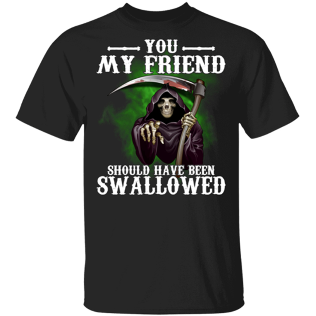 You, My Friend Should Have Been Swallowed Skull Men's Short Sleeve  Printed T-shirt-
