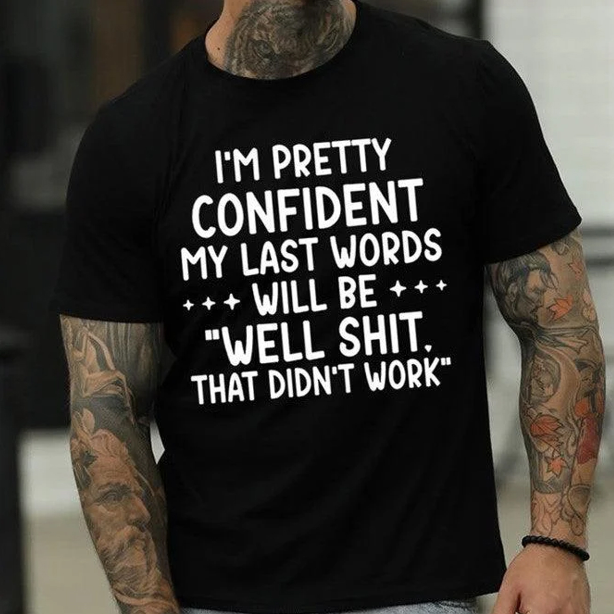 I'm Pretty Confident My Last Words Will Be Men's Short Sleeve  Printed T-shirt-