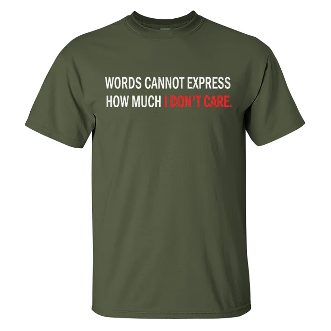 Words Cannot Express How Much I Don'T Care Men's Short Sleeve  Printed T-shirt-