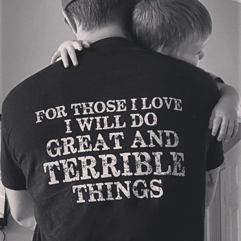 For Those I Love I Will Do Great And Terrible Things Short Sleeve Men's Printed T-shirt-