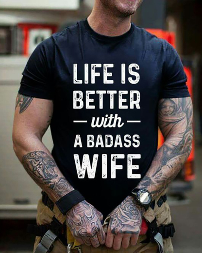Life Is Better With A Badass Wife Printed Short Sleeve Men's T-shirt-