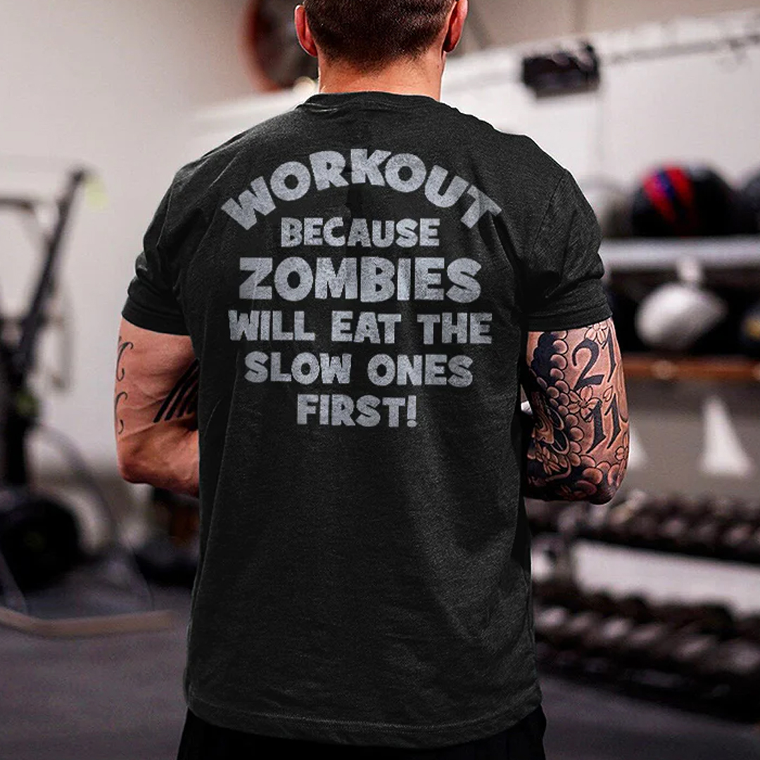 Workout Because Zombie Will Eat The Slow Ones First! Men's Short Sleeve  Printed T-shirt-