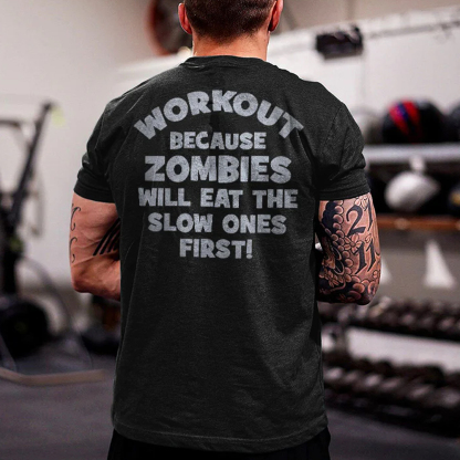 Workout Because Zombie Will Eat The Slow Ones First! Men's Short Sleeve  Printed T-shirt-