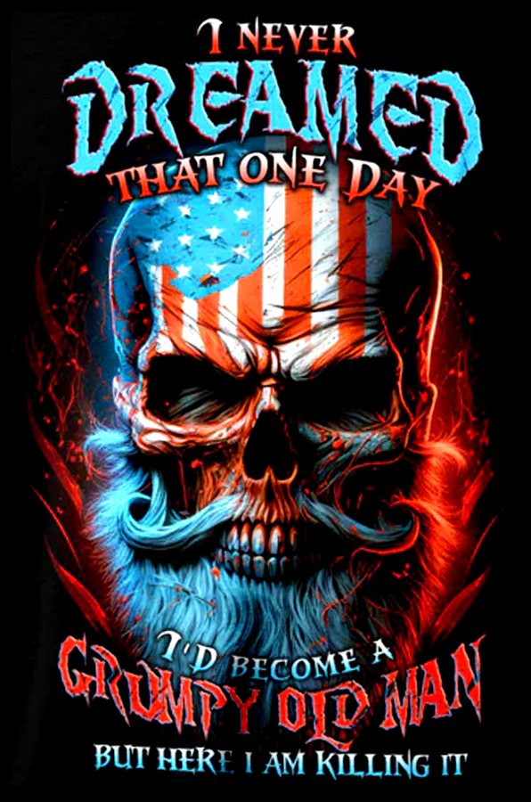 I Never Dreamed I'd Become A Grumpy Old Man Men's Short Sleeve  Printed T-shirt-