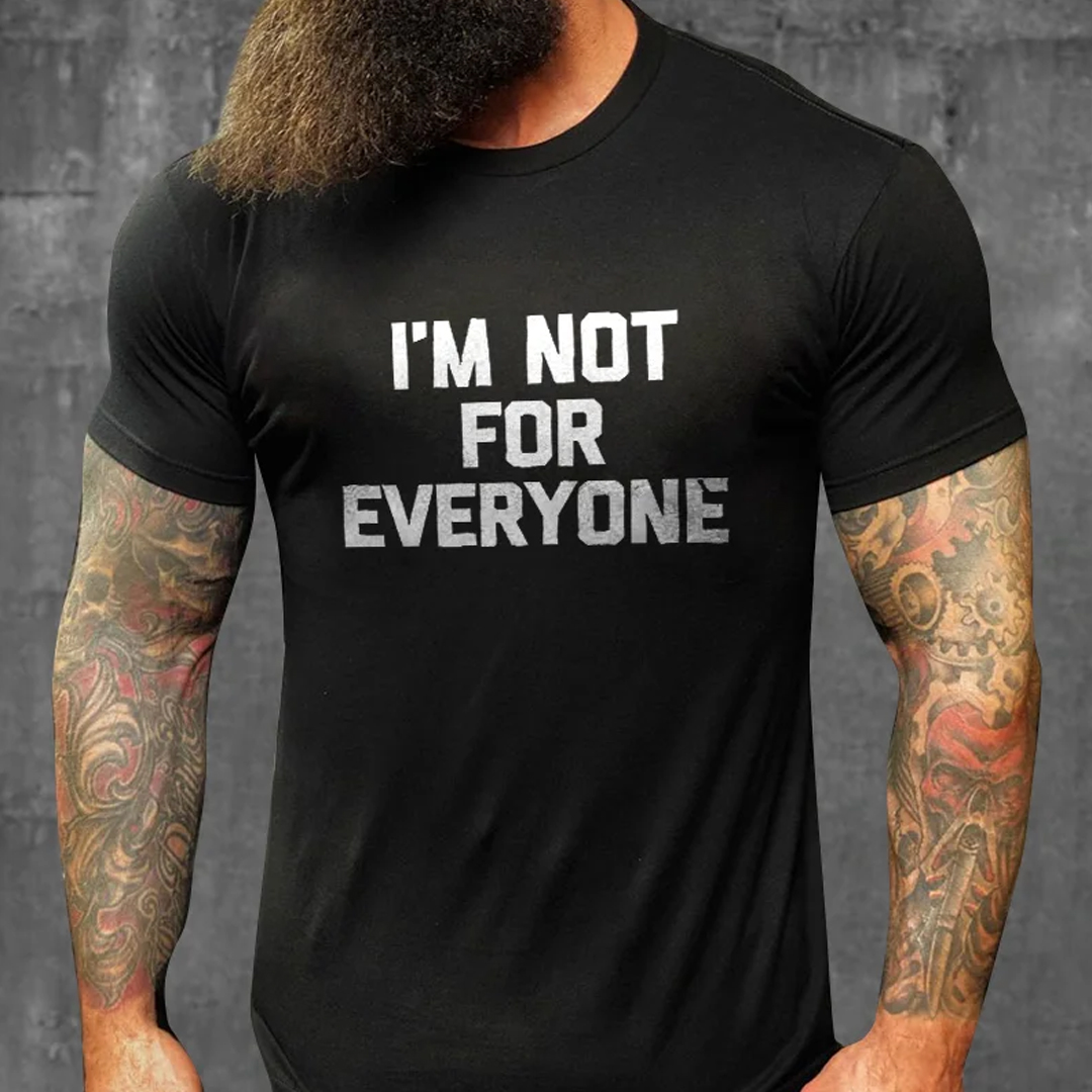 I Am Not For Everyone Printed Short Sleeve Men's T-shirt-