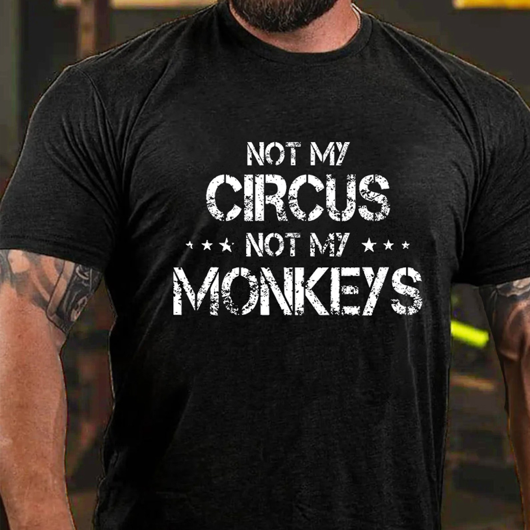 Not My Circus Not My Monkeys Men's Short Sleeve  Printed T-shirt-
