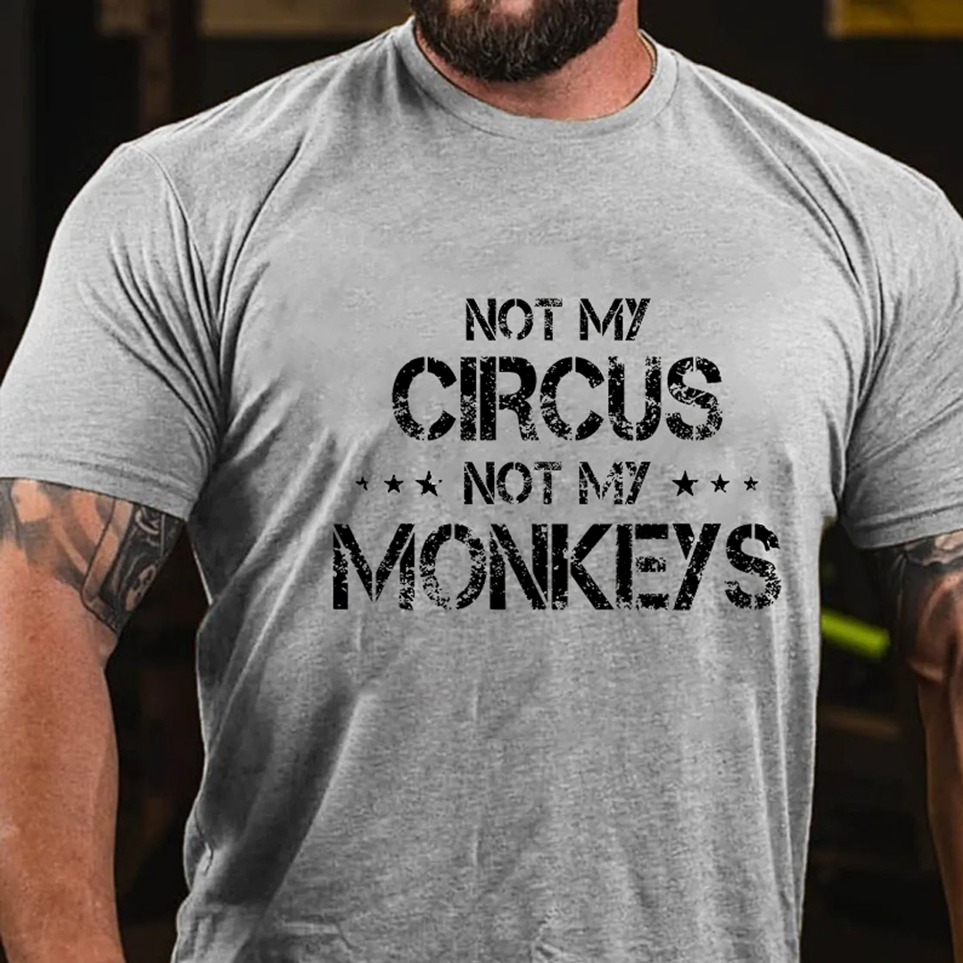 Not My Circus Not My Monkeys Men's Short Sleeve  Printed T-shirt-