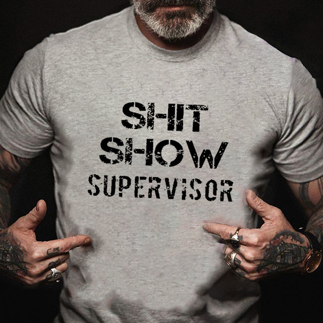 Sh*t Show Supervisor Men's Short Sleeve  Printed T-shirt-