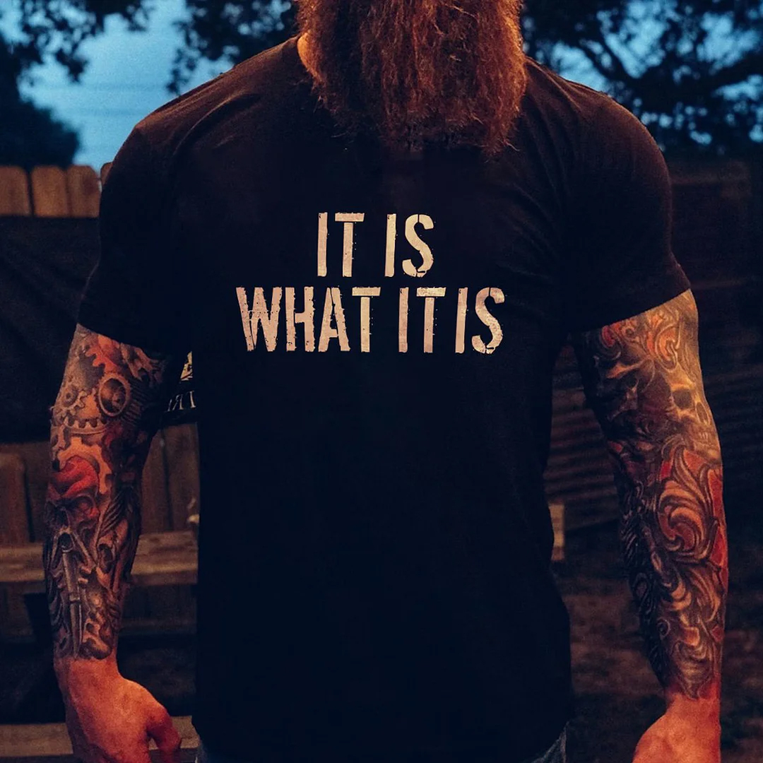 It Is What It Is  Men's Short Sleeve  Printed T-shirt-