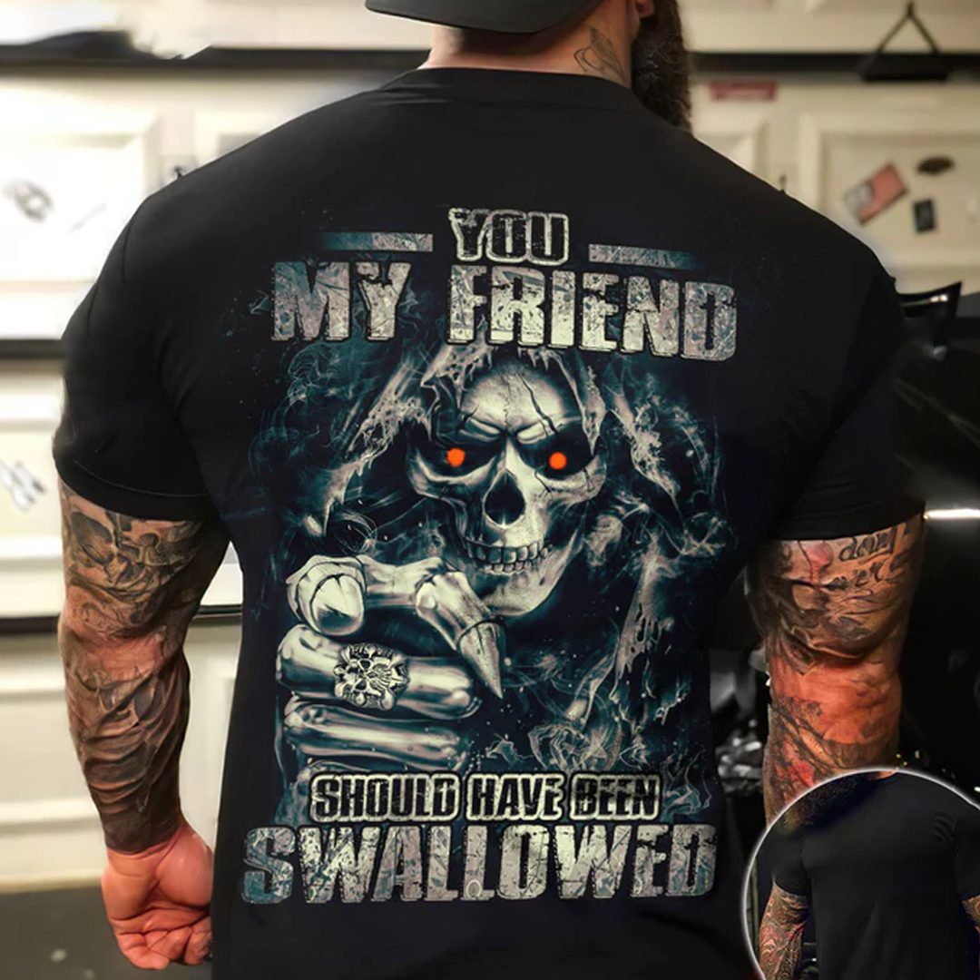 You, My Friend Should Have Been Swallowed Skull Men's Short Sleeve  Printed T-shirt-