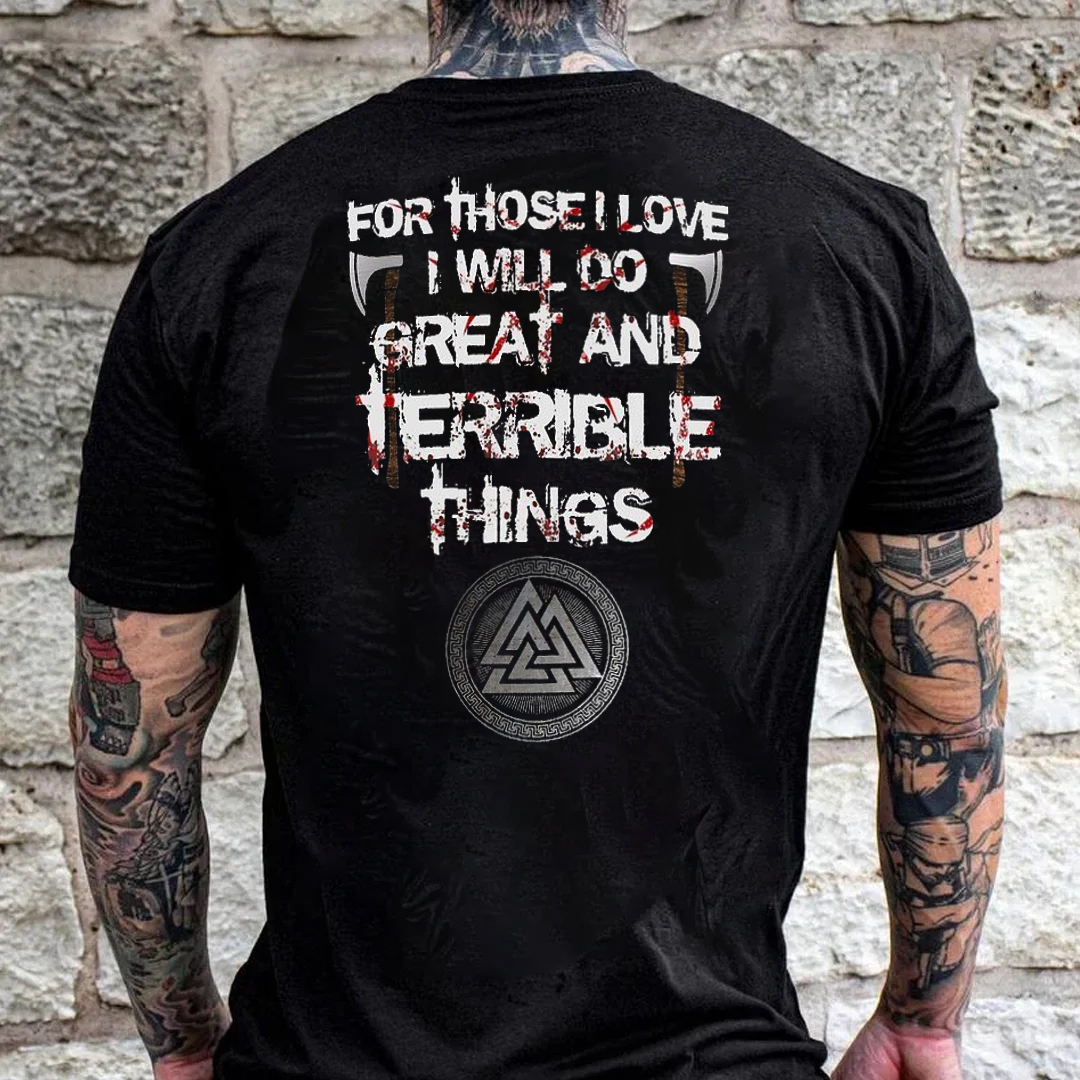 Gugity For Those I Love I Will Do Great And Terrible Things Men's Short Sleeve Cotton Printed T-shirt