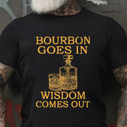 Bourbon Goes In Wisdom Comes Out Men's Short Sleeve  Printed T-shirt-
