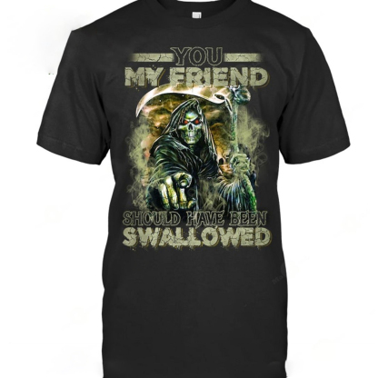 You, My Friend Should Have Been Swallowed Skull Men's Short Sleeve  Printed T-shirt-