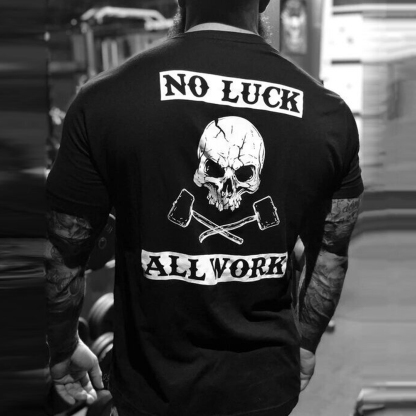 No Luck All Work Men's Short Sleeve  Printed T-shirt-