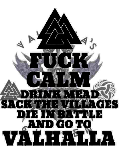 F Calm Drink Mean Sack The Villages Die In Battle And Go To VALHALL Viking Men's Short Sleeve  Printed T-shirt-