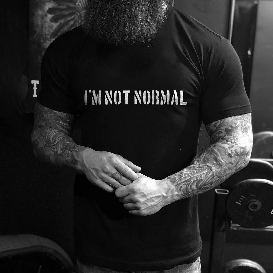I'M Not Normal Men's Short Sleeve  Printed T-shirt-