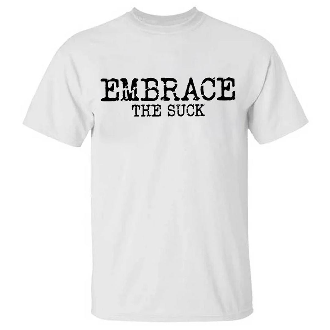 Embrace The Suck Men's Short Sleeve  Printed T-shirt-