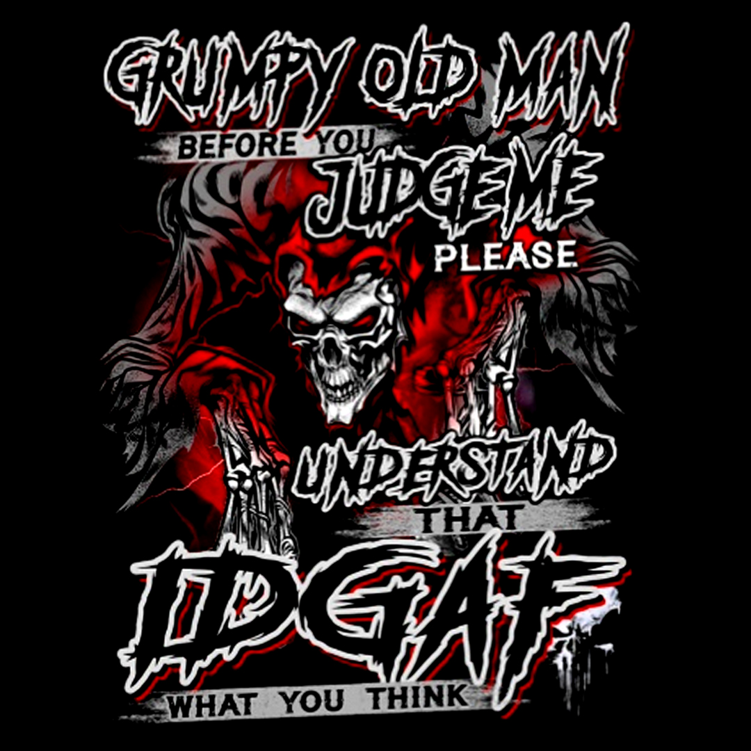 Grumpy old man before you judge me please understand idgaf what you think Men's Short Sleeve  Printed T-shirt-