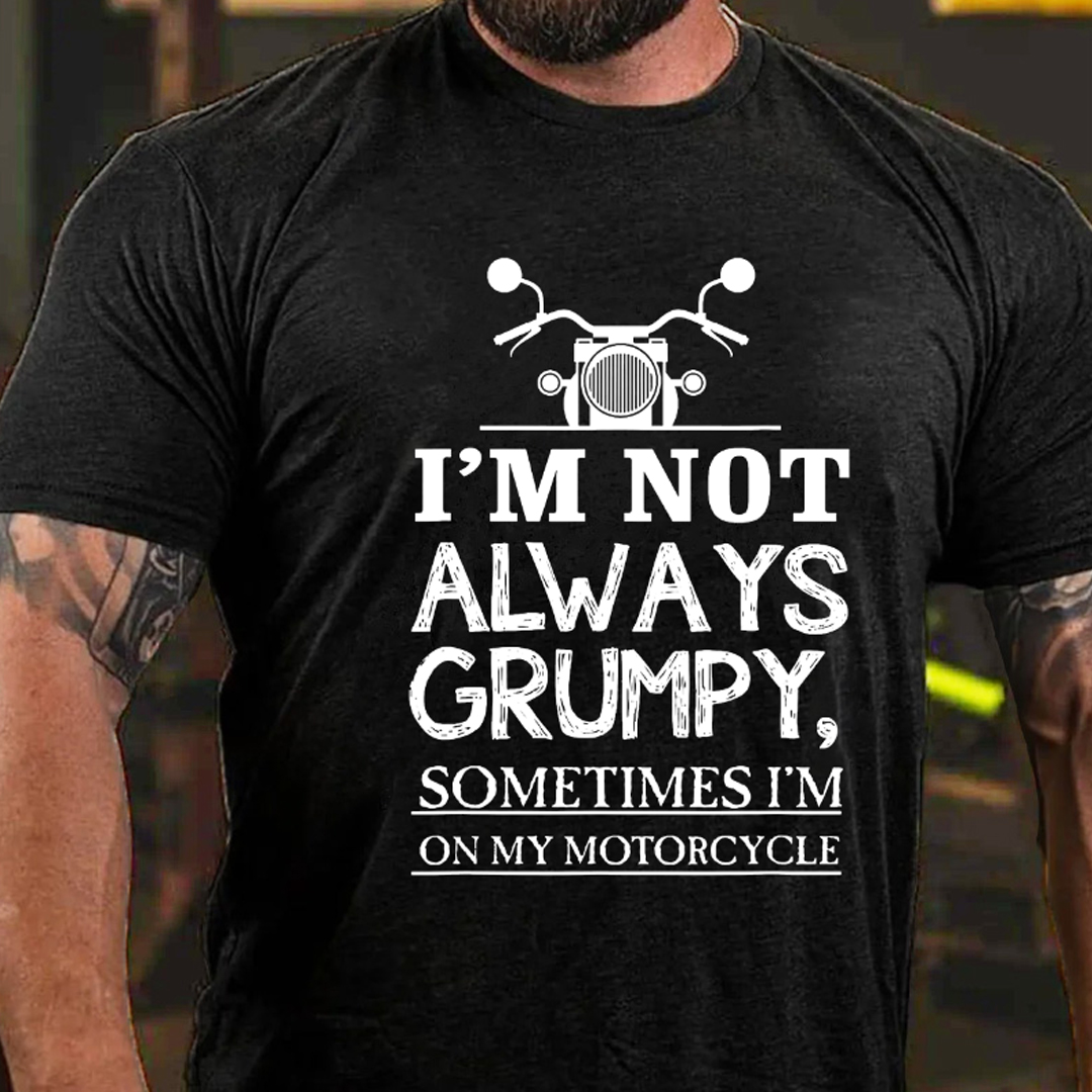I'm Not Always Grumpy Men's Short Sleeve  Printed T-shirt-