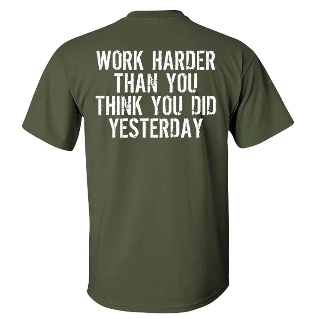 Work Harder Than You Think You Did Yesterday Men's Short Sleeve  Printed T-shirt-