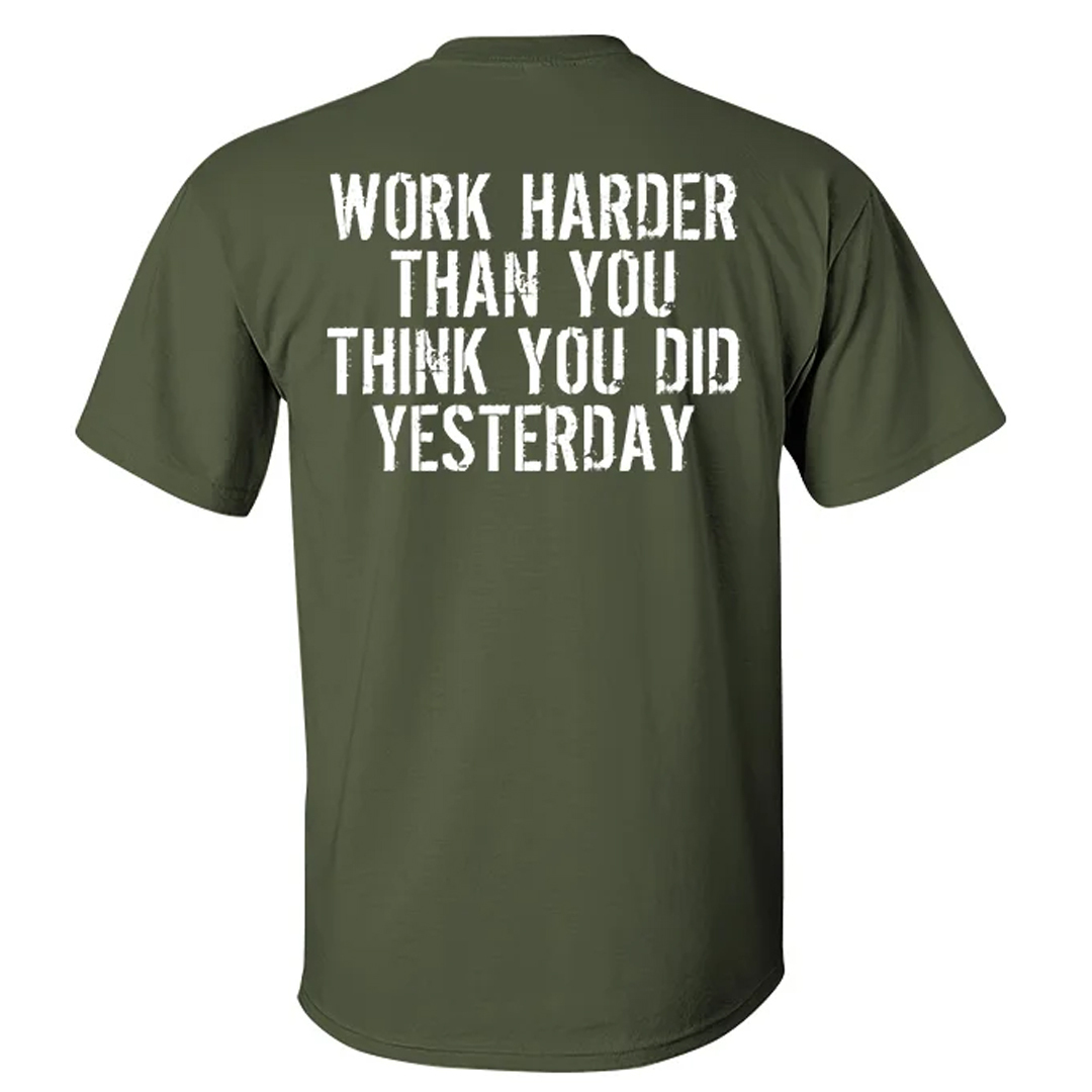 Work Harder Than You Think You Did Yesterday Men's Short Sleeve  Printed T-shirt-