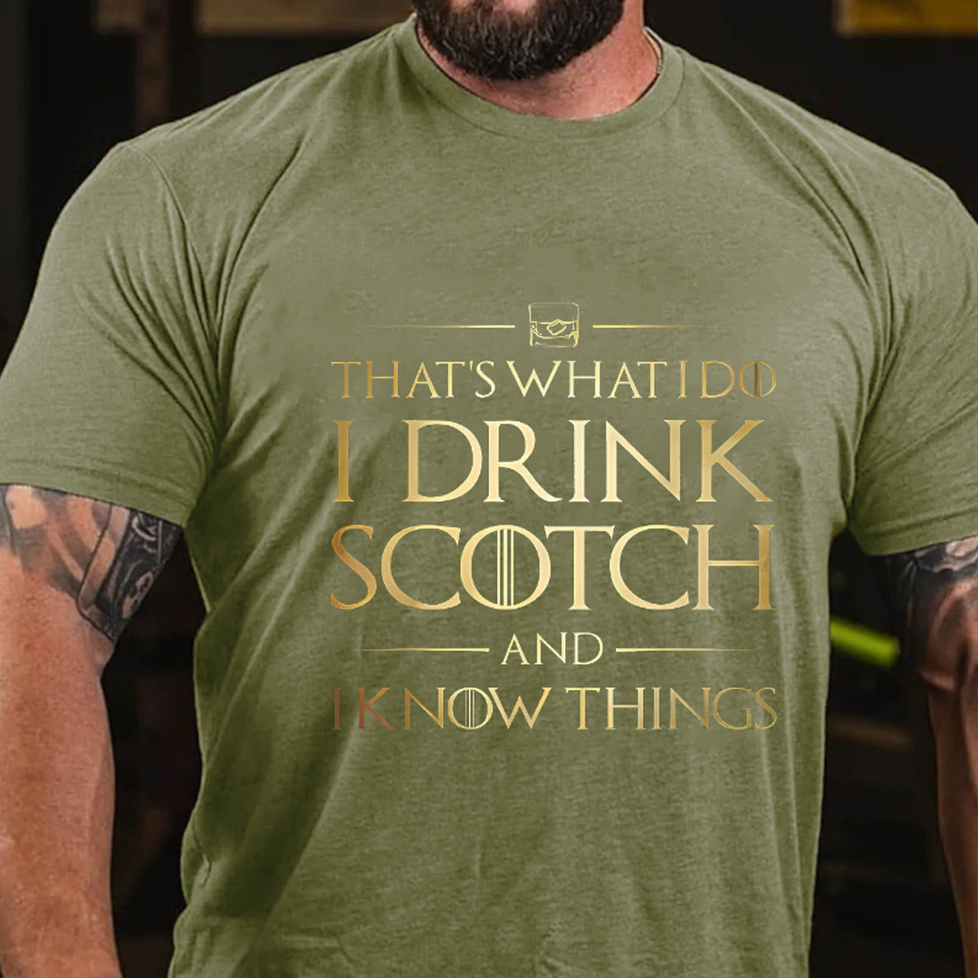 That's What I Do I Drink Scotch And I Know Things Men's Short Sleeve  Printed T-shirt-