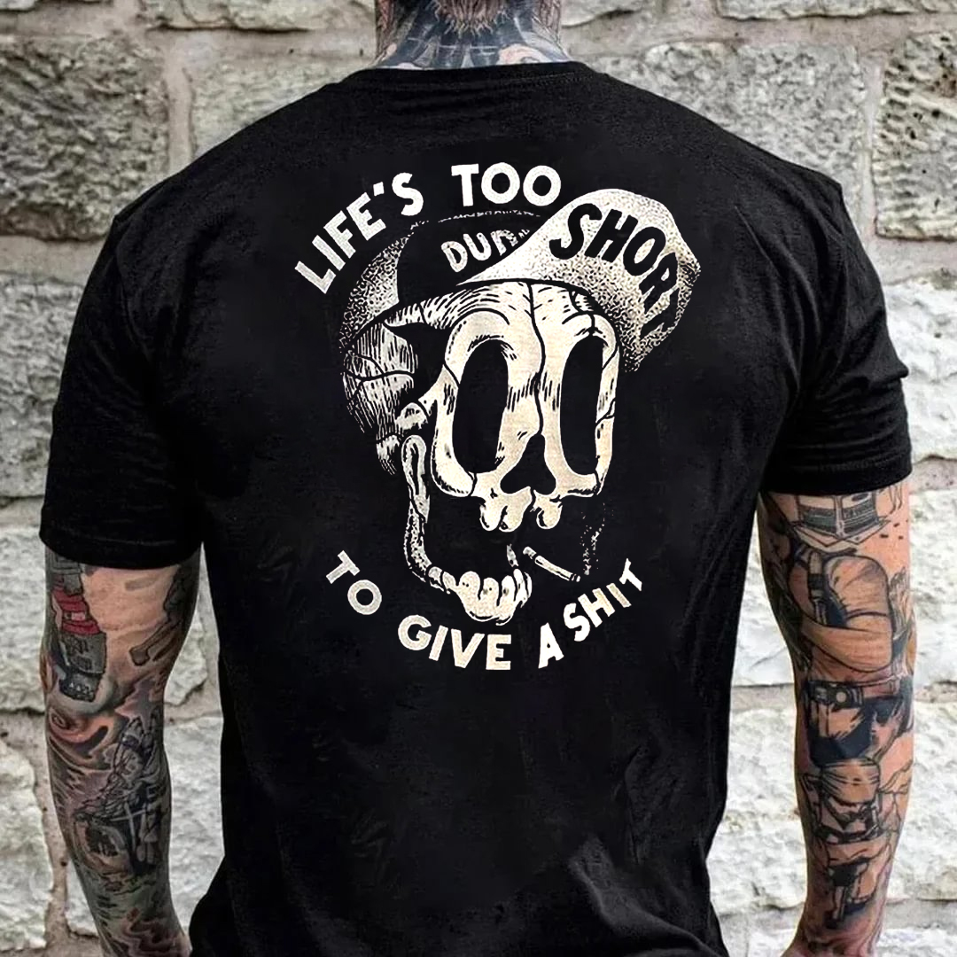 Life's Too Short To Give A Shit Men's Short Sleeve  Printed T-shirt-
