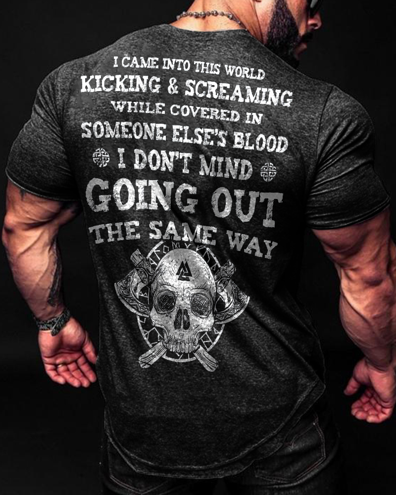 I Can't Into This World, I Don't Mind Going Out The Same Way Viking Printed  Short Sleeve Men's T-shirt-