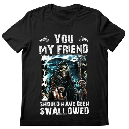 You, My Friend Should Have Been Swallowed Skeleton Men's Short Sleeve  Printed T-shirt-