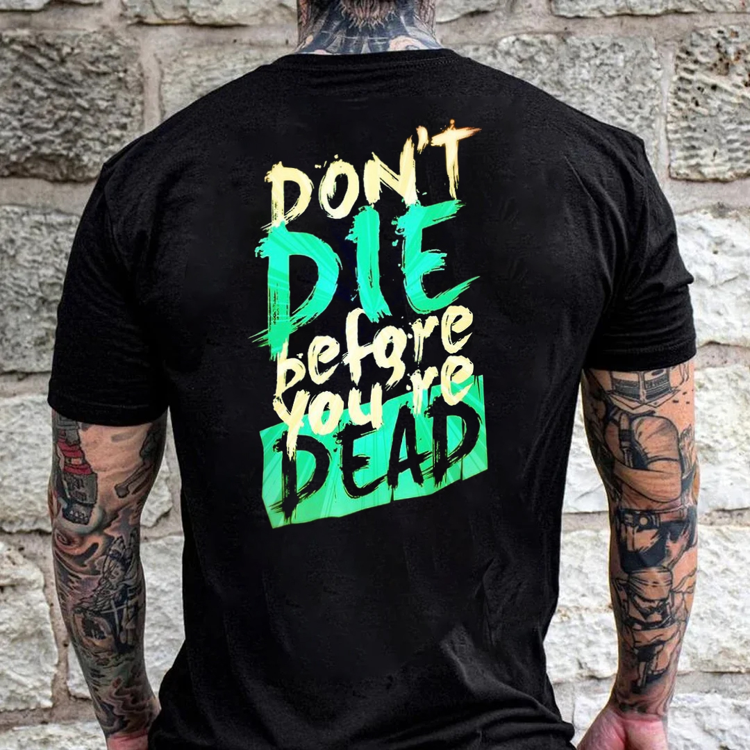 Don't Die Before You're Dead Men's Short Sleeve  Printed T-shirt-