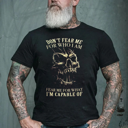 Don't Fear Me For What I Am, For What  I'm Capable Of Men's Short Sleeve  Printed T-shirt-