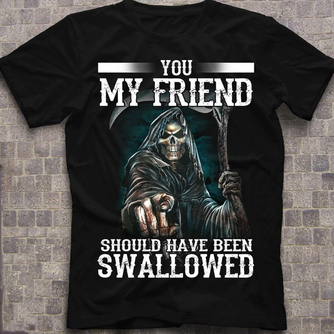 You, My Friend Should Have Been Swallowed Skeleton Men's Short Sleeve  Printed T-shirt-