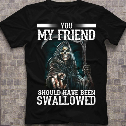 You, My Friend Should Have Been Swallowed Skeleton Men's Short Sleeve  Printed T-shirt-